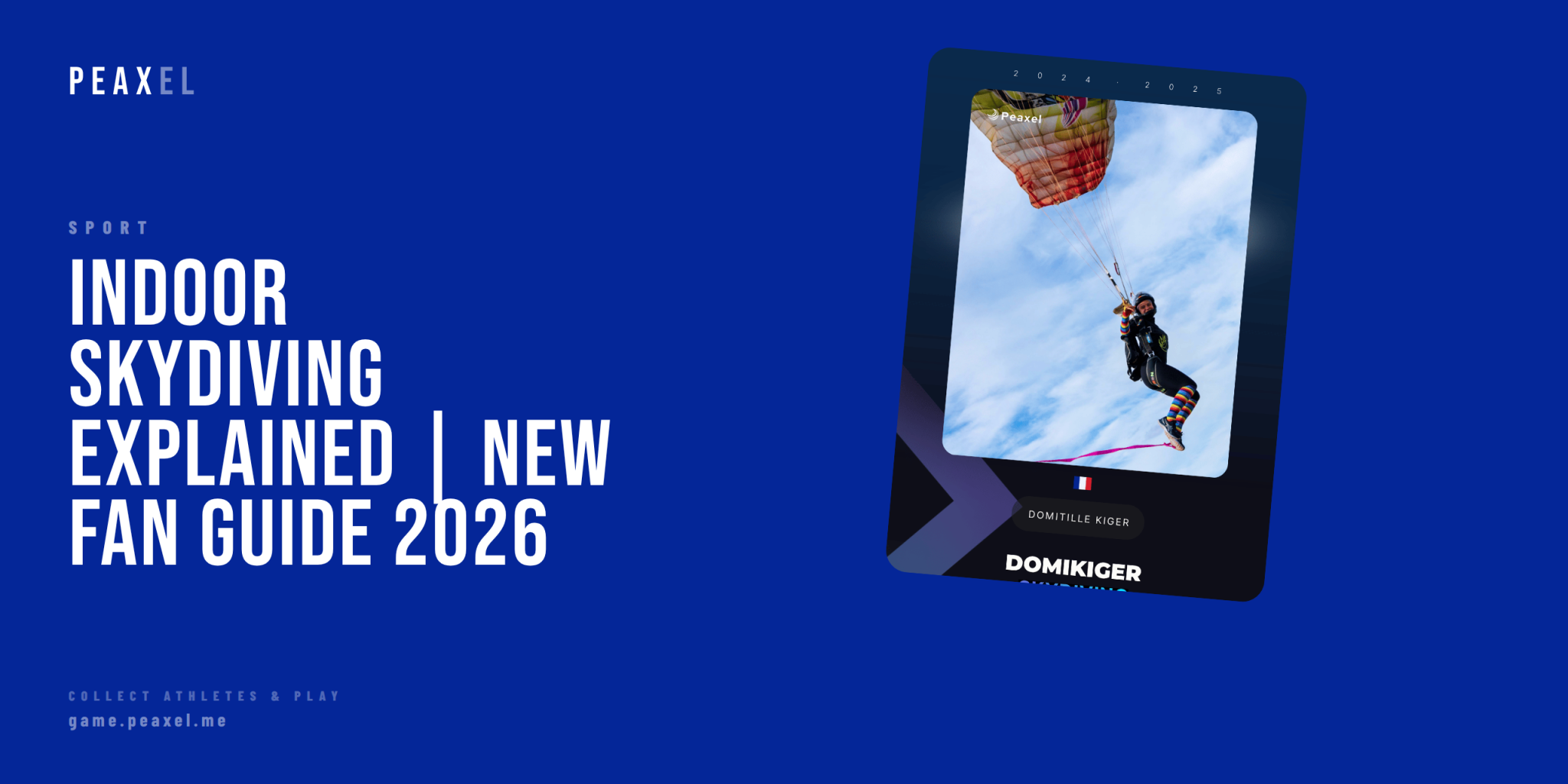Indoor Skydiving Explained: A Complete Guide for New Fans in 2026 | Peaxel