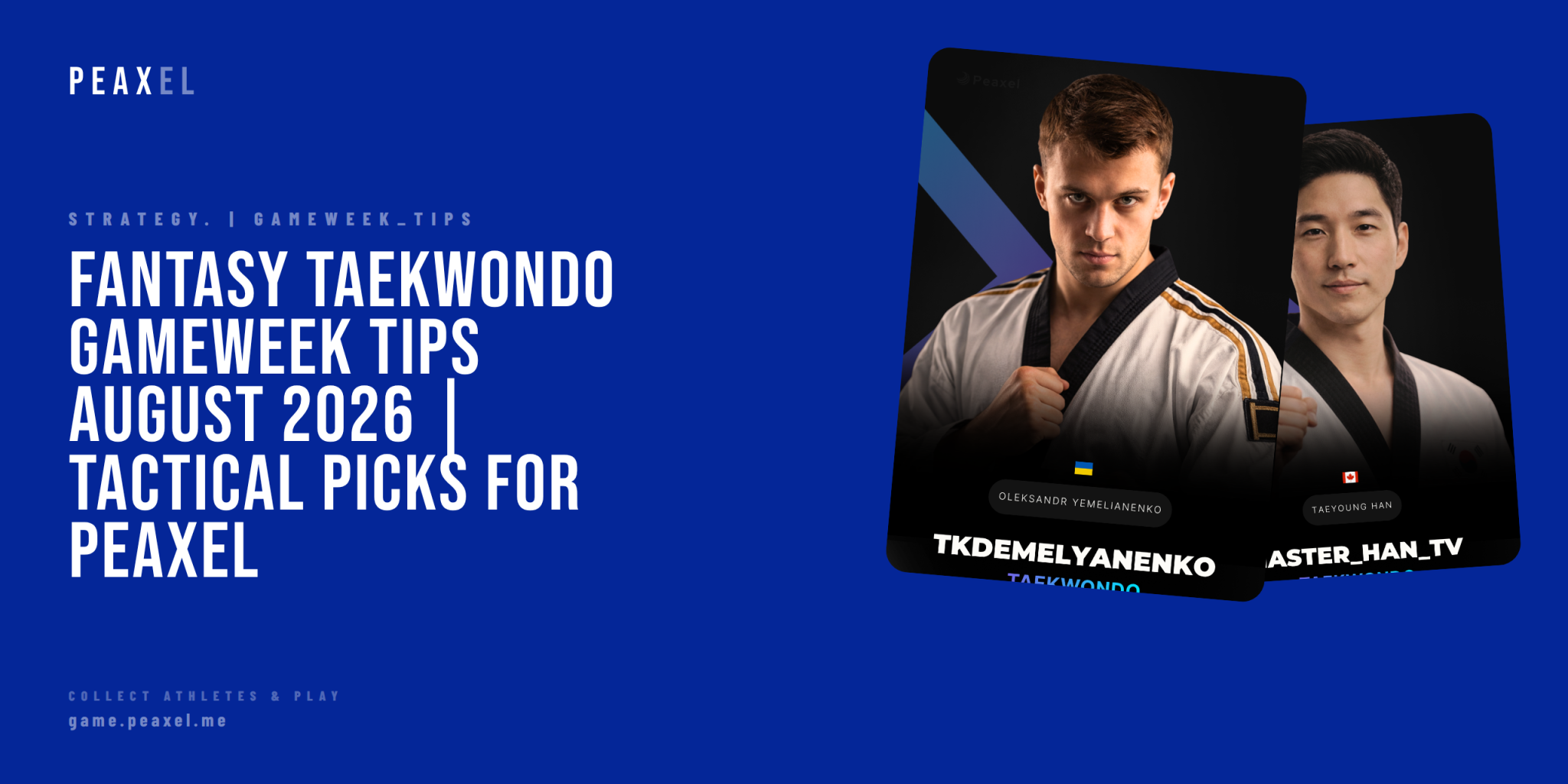 Fantasy Taekwondo Gameweek Tips August 2026 | Tactical Picks for Peaxel | Peaxel