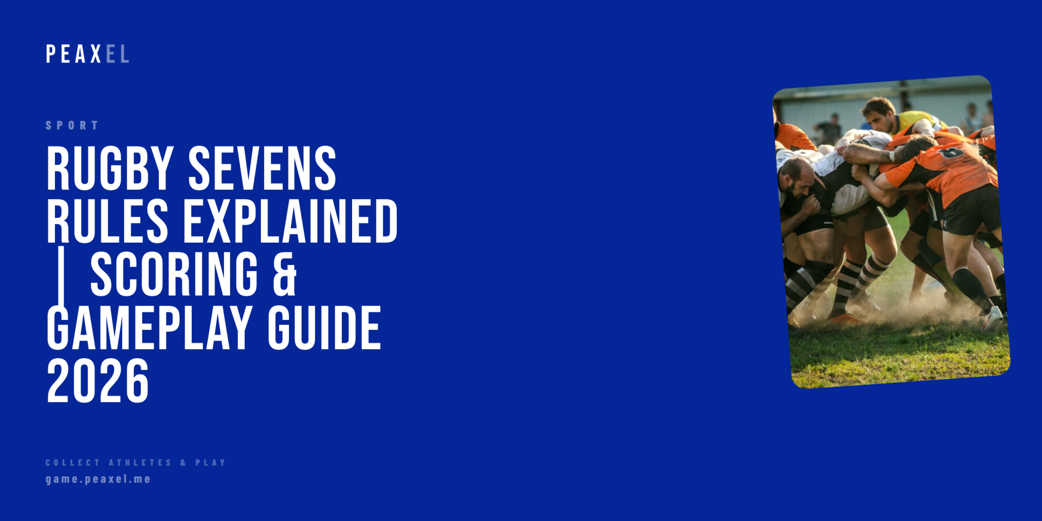 Rugby Sevens Rules Explained: How Scoring, Gameplay & Penalties Work in 2026 | Peaxel