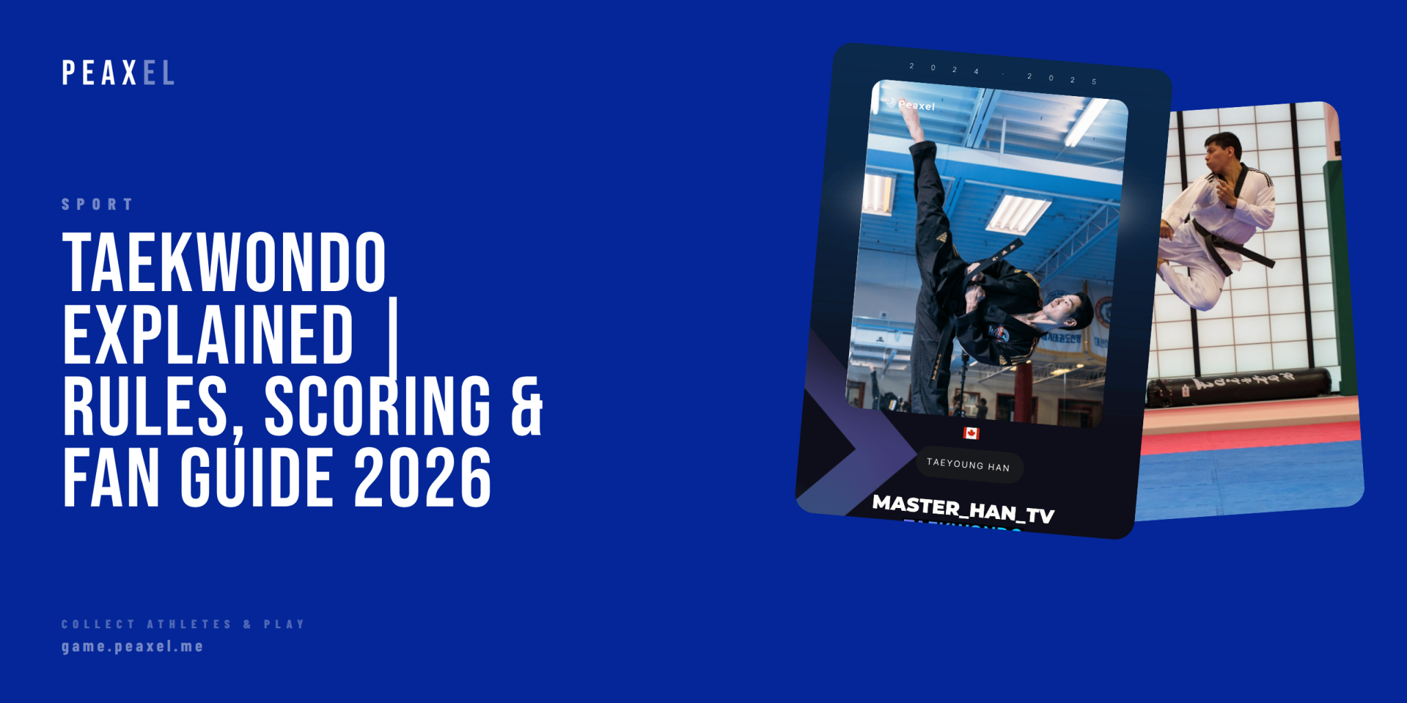 Taekwondo Explained for New Fans | Rules, Scoring & What to Watch in 2026 | Peaxel
