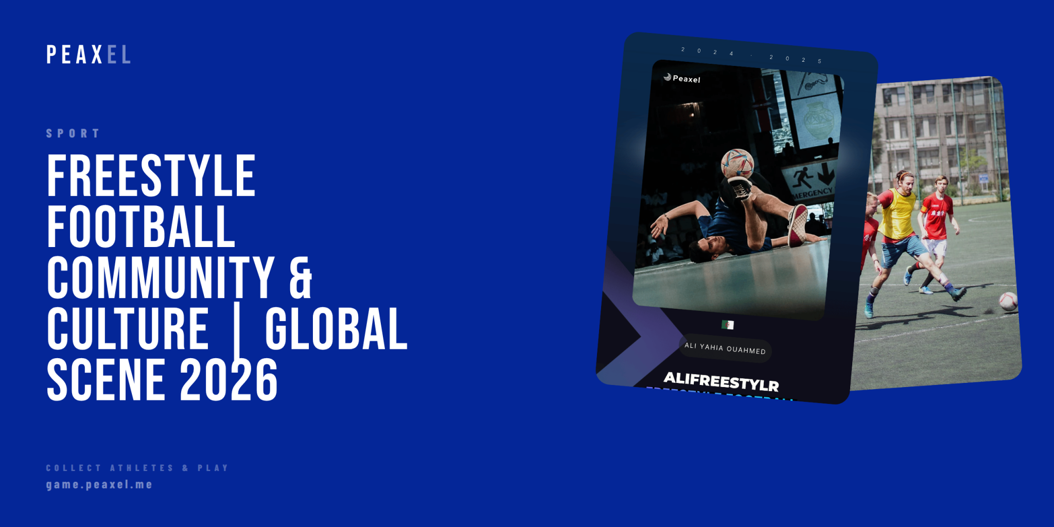Inside the Freestyle Football Community: Culture, Competitions & Global Connection | Peaxel